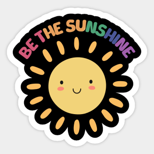 Be The Sunshine - Motivational Sticker